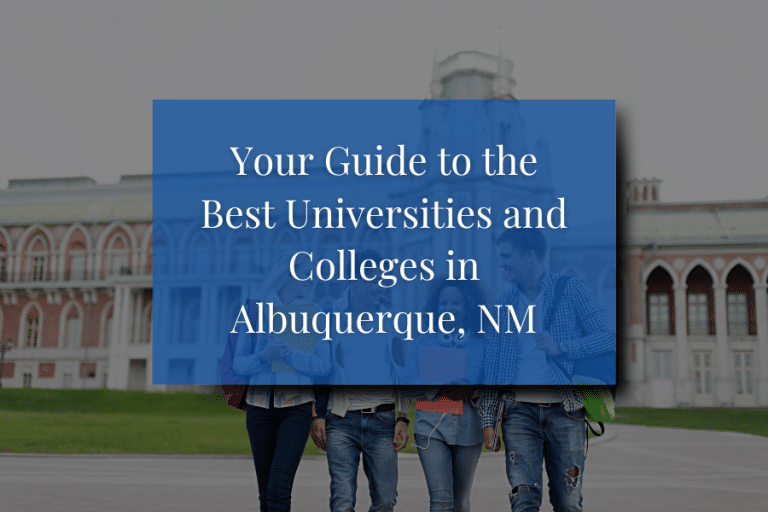 Your Guide To The Best Universities And Colleges In Albuquerque Nm